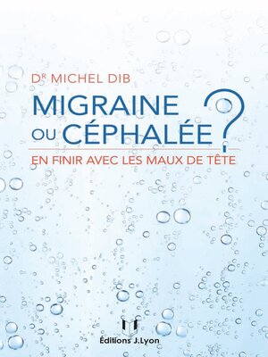 cover image of Migraine ou céphalée--En finir avec les maux de tête